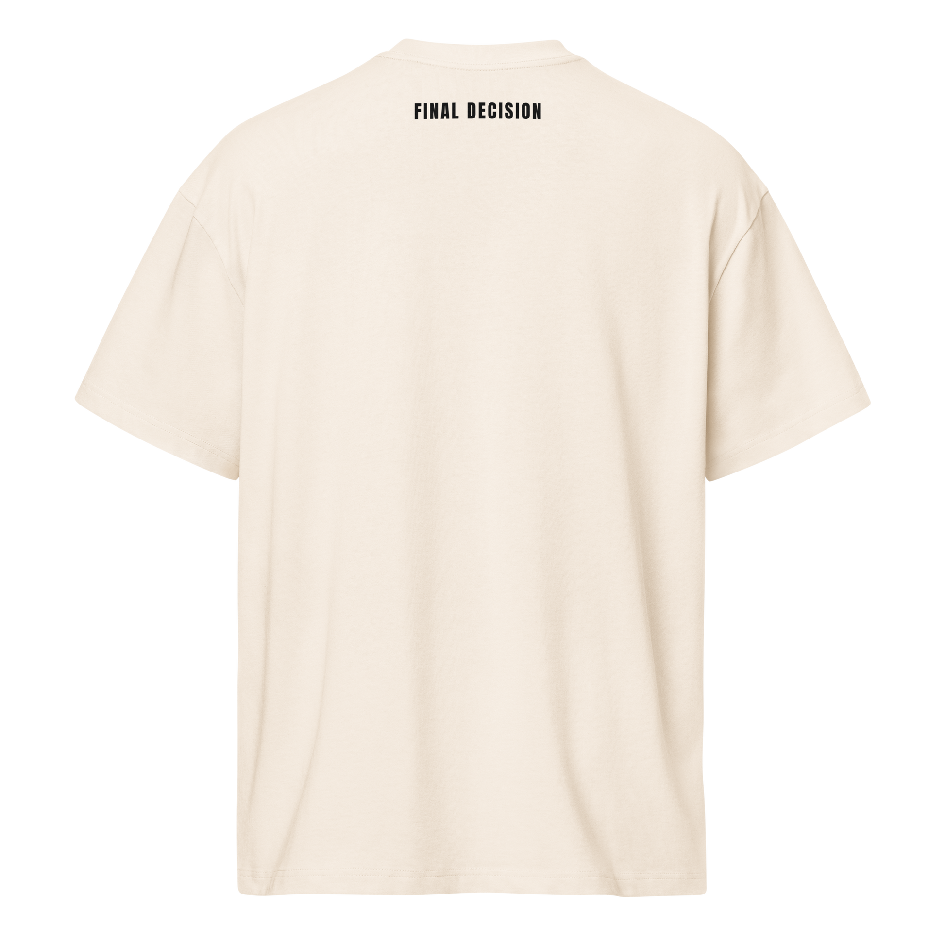 Back of "The Bone Edition" Stealth Script Tee, an oversized cream cotton t-shirt with "FINAL DECISION" printed in black at the neck.