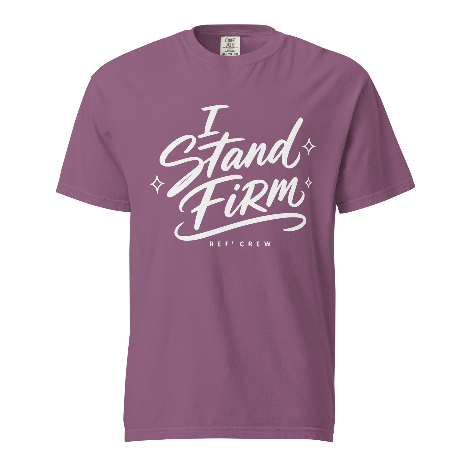 Ref' Crew "I Stand Firm" garment-dyed heavyweight tee in Berry, white hand-drawn brush script front print