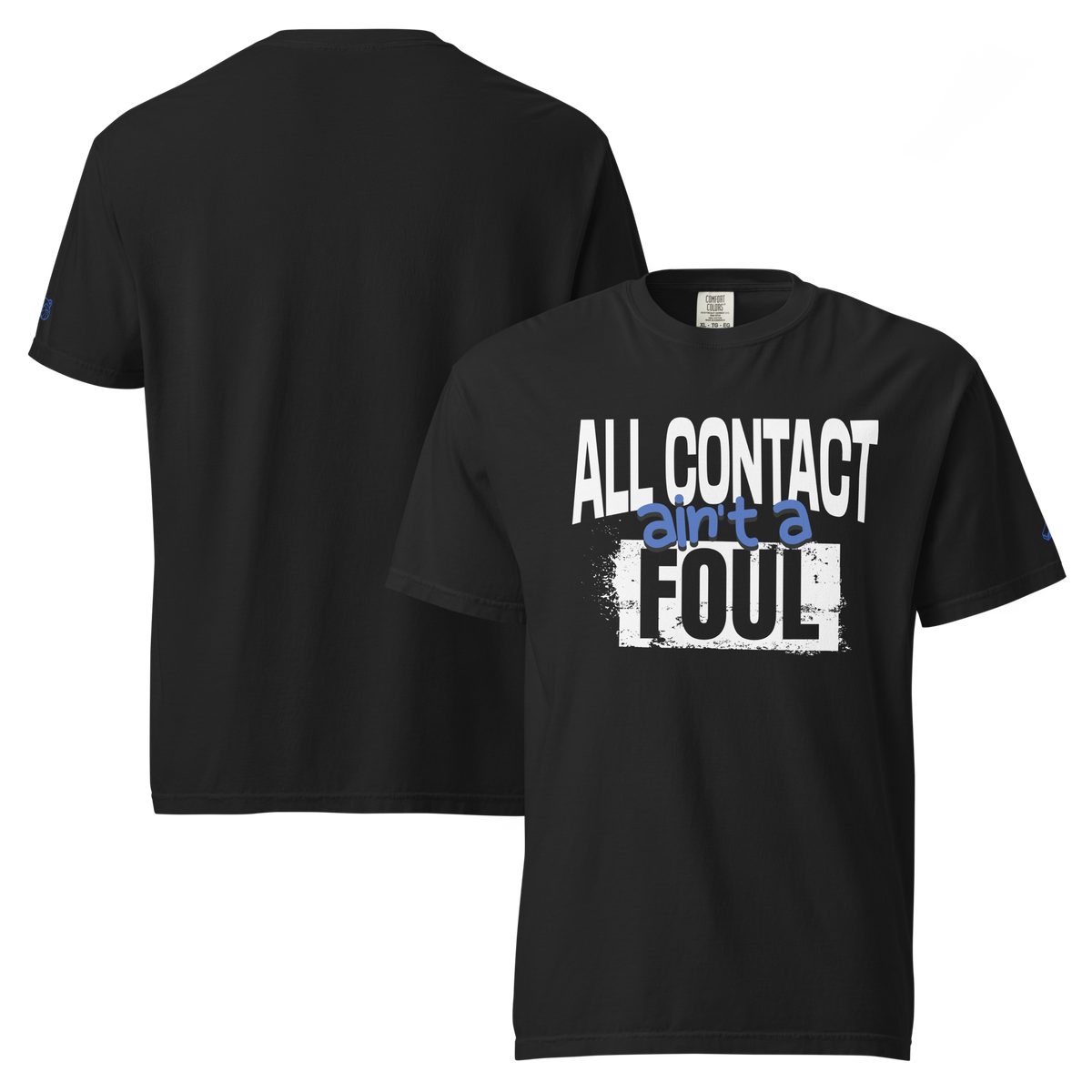 All Contact Ain't a Foul Tee in Black – front and back views, chest print on the front, plain back, whistle mark on the left sleeve