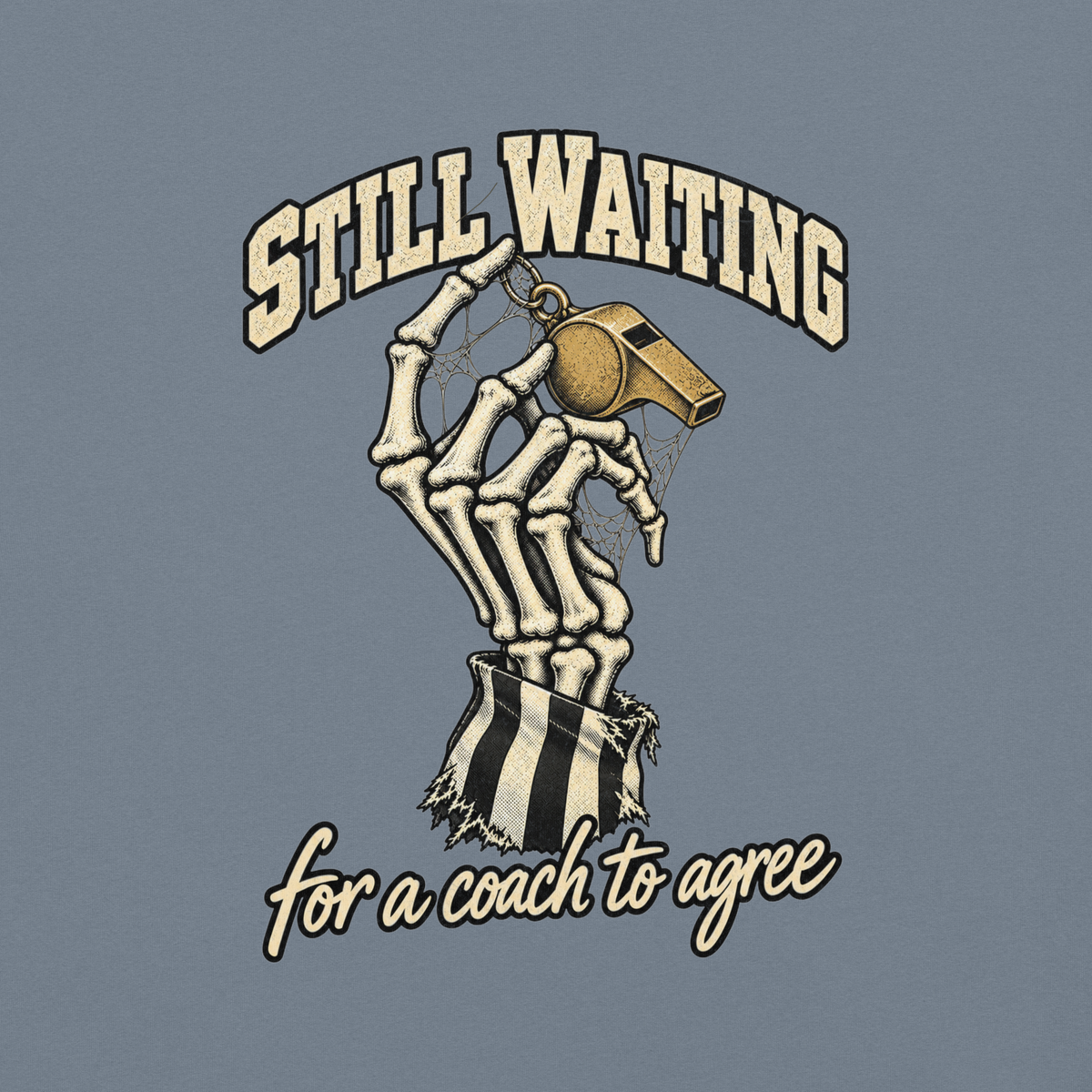 Close-up of the skeleton hand, cobwebbed gold whistle and "STILL WAITING / for a coach to agree" print on Blue Jean garment-dyed heavyweight cotton