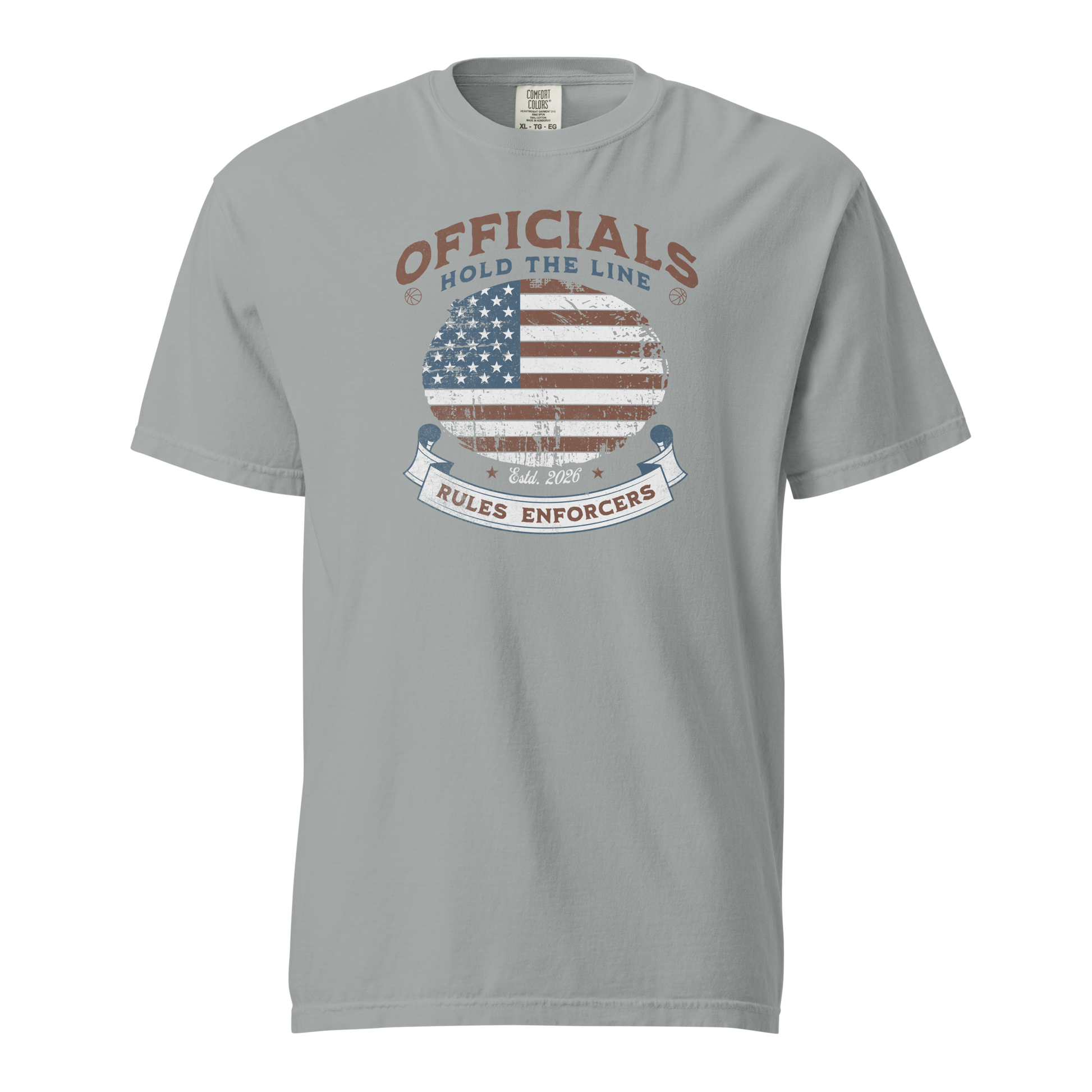Gray Comfort Colors tee with distressed American flag "Officials Hold The Line Rules Enforcers" graphic.