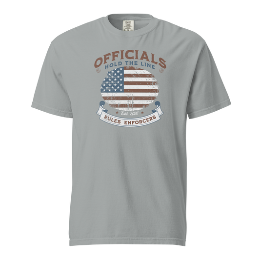 Gray Comfort Colors tee with distressed American flag "Officials Hold The Line Rules Enforcers" graphic.
