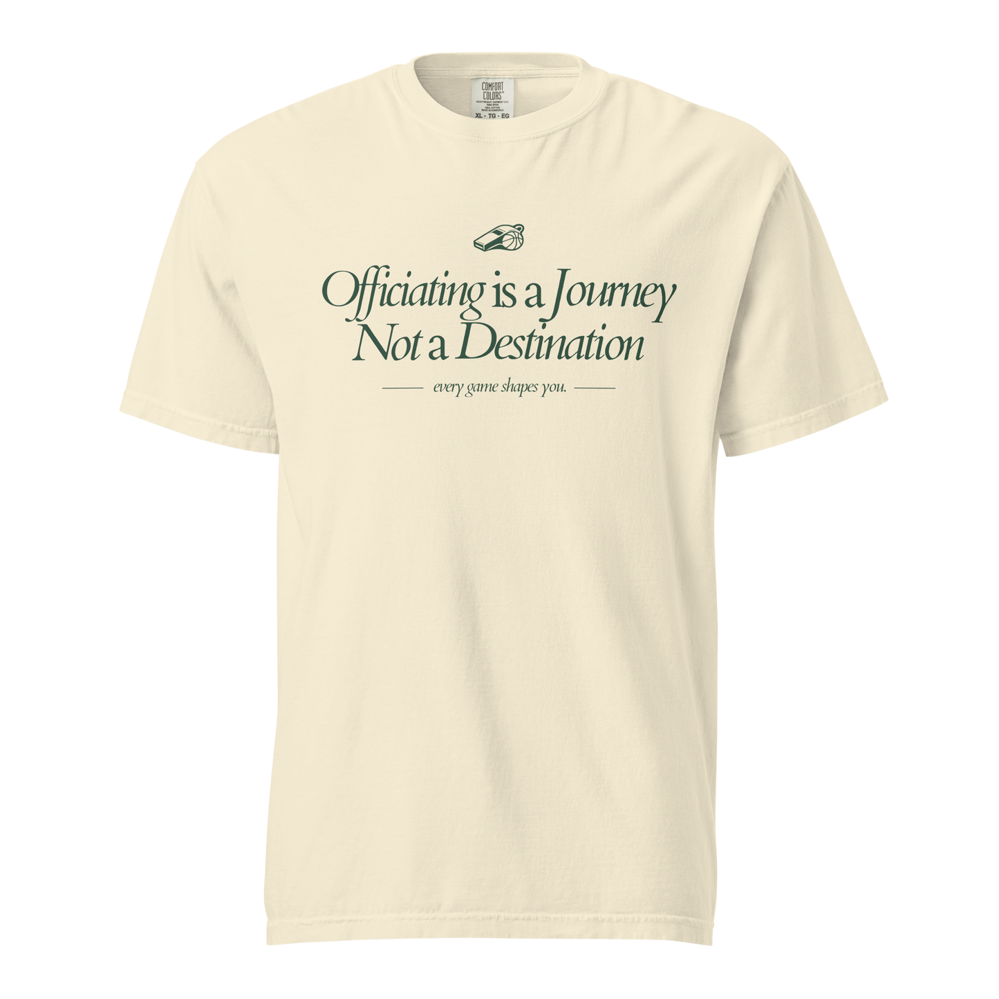 Ref' Crew Officiating is a Journey Tee in ivory — forest-green serif front print with whistle detail on garment-dyed heavyweight cotton for basketball referees