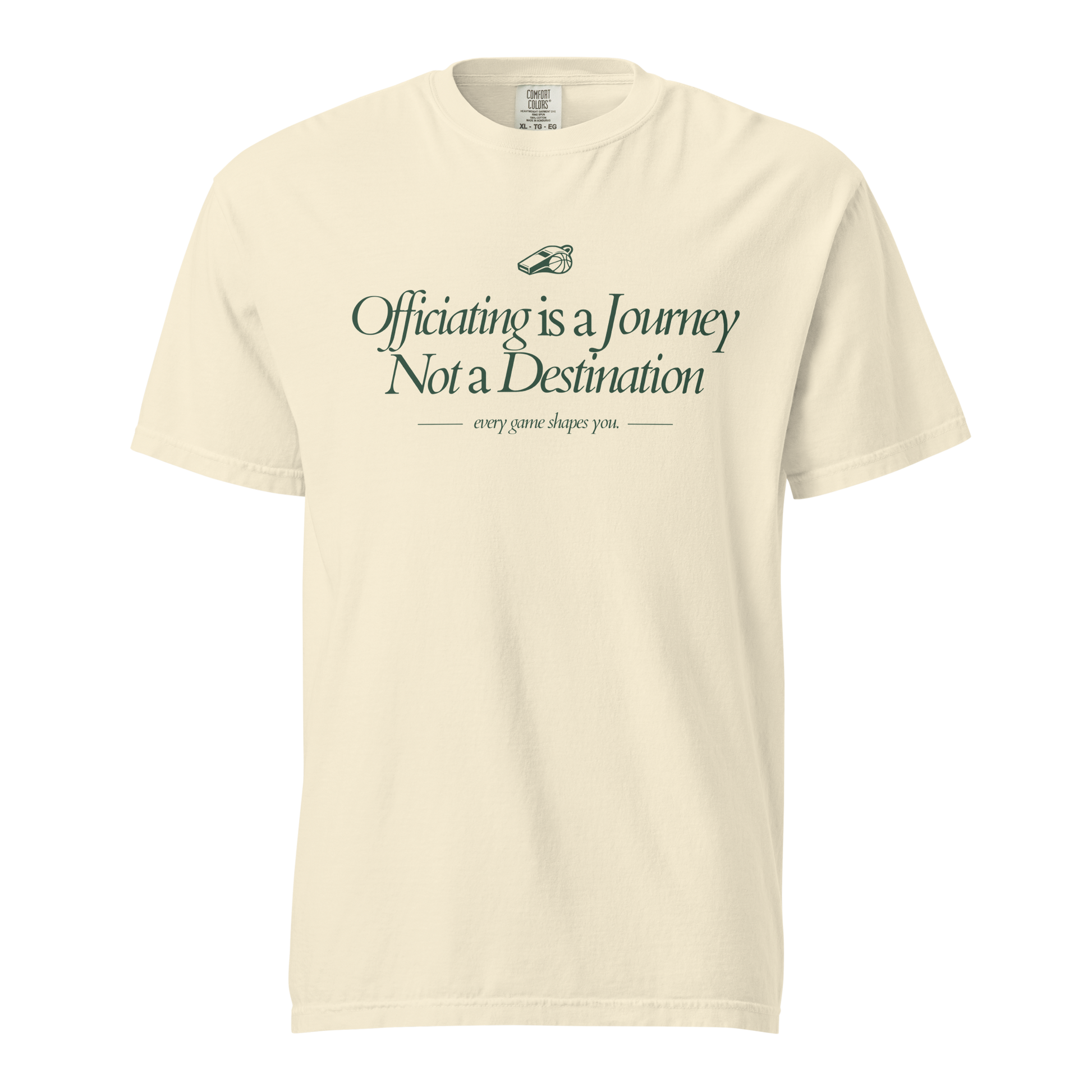 Ref' Crew Officiating is a Journey Tee in ivory — forest-green serif front print with whistle detail on garment-dyed heavyweight cotton for basketball referees
