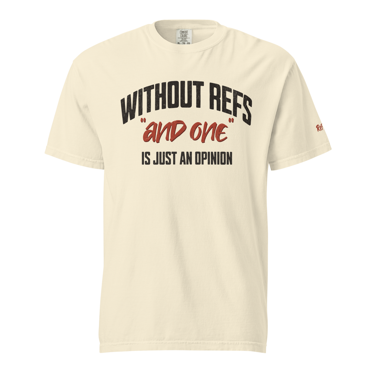 The And One Tee in ivory – front view, "Without refs, and one is just an opinion" in charcoal and oxblood lettering – Ref' Crew basketball referee tee