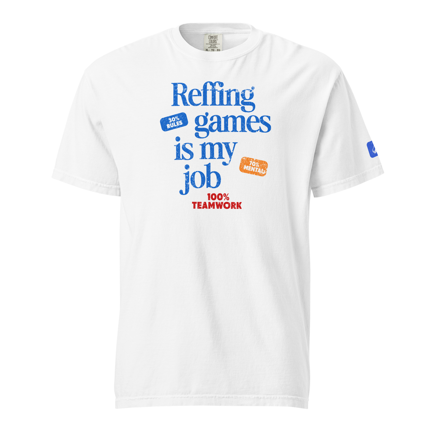White "Reffing games is my job" cotton tee with blue text, orange accents, and a blue whistle logo.